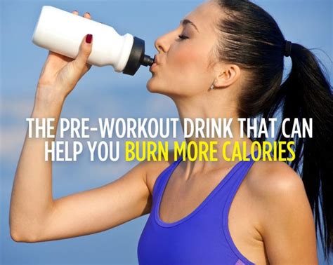 The Pre-Workout Drink That Can Help You Burn More Calories | Workout ...