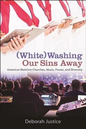 (White)Washing Our Sins Away: Deborah Justice: 978(143) ***-**** ...