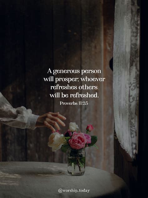 "A generous person will prosper; whoever refreshes others will be ...