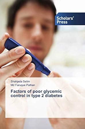 Factors of poor glycemic control in type 2 diabetes : Md Faruque Pathan ...