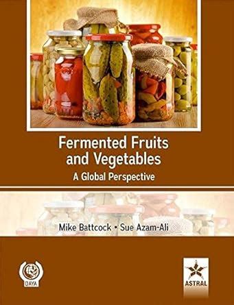 Buy Fermented Fruits and Vegetables: A Global Perspectives Book Online ...