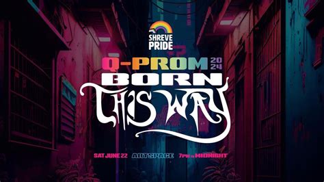Shreveport Q-Prom 2024: Born This Way, Artspace Shreveport, 22 June to ...