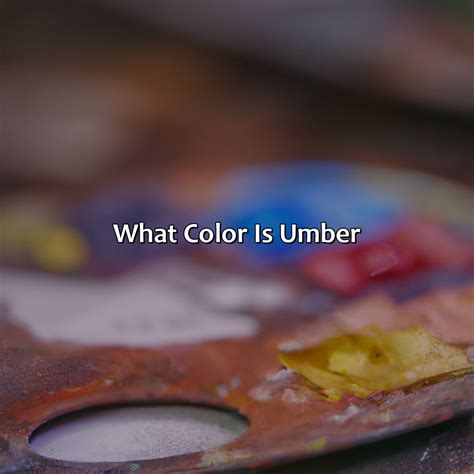 What Color Is Umber - colorscombo.com