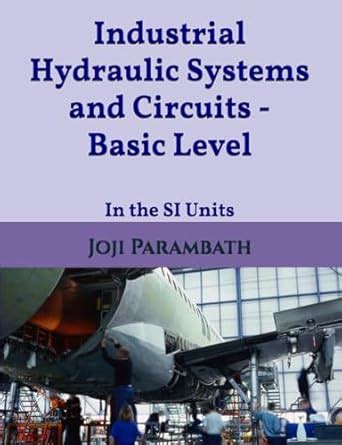 Buy Industrial Hydraulic Systems and Circuits - Basic Level: In the SI ...