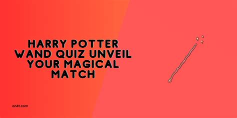 Harry Potter Wand Quiz Unveil Your Magical Match