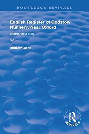 English Register of Godstow Nunnery, Near Oxford: Part I (Routledge ...