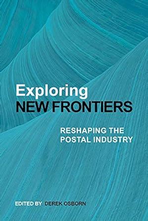 Buy Exploring New Frontiers: Reshaping the Postal Industry (Reinventing ...
