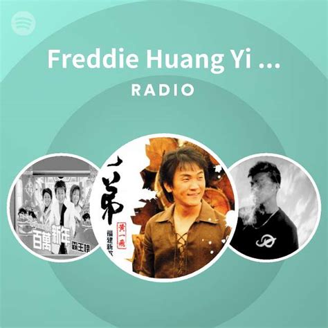 Freddie Huang Yi Fei 黄一飞 Radio | Spotify Playlist