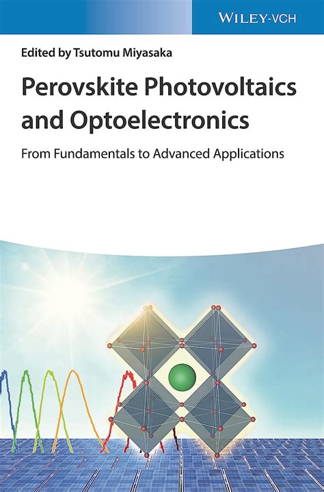 Perovskite Photovoltaics and Optoelectronics: From Fundamentals to ...