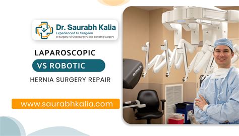 LAPAROSCOPIC VS ROBOTIC HERNIA SURGERY REPAIR - Dr Saurabh Kalia