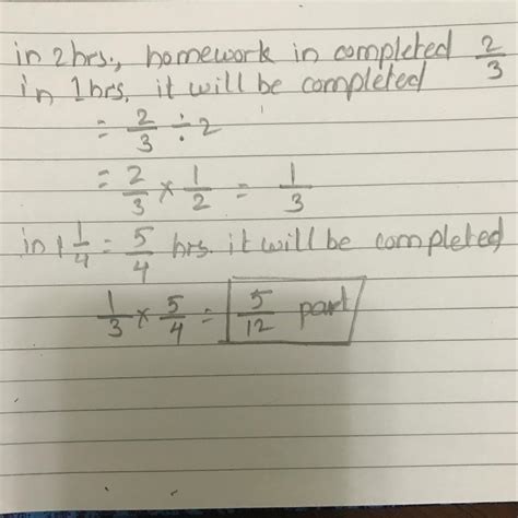 Renu completed 2/3 part of her homework in 2hrs. How much part of her ...