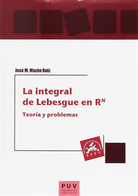 Amazon.in: Buy La integral de Lebesgue en RN: Teoría y problemas Book ...