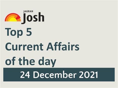 Top 5 Current Affairs: 24 December 2021
