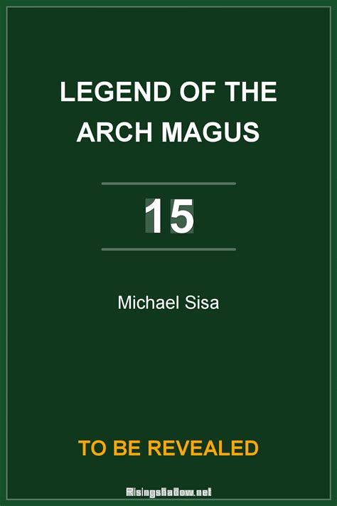 Legend of the Arch Magus Book 15 by Michael Sisa