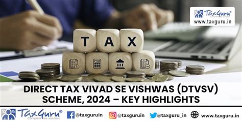 Direct Tax Vivad se Vishwas (DTVSV) Scheme, 2024 – Key Highlights