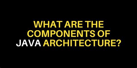 Image result for Java Code Components