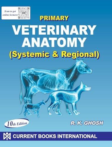 Buy Primary Veterinary Anatomy: Systemic and Regional 10 Edition By R K ...
