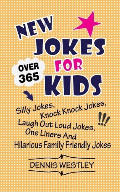 Buy New Jokes For Kids : Over 365 Silly Jokes, Knock Knock Jokes, Laugh ...