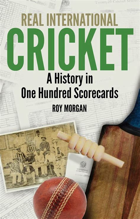 Buy Real International Cricket: A History in One Hundred Scorecards ...