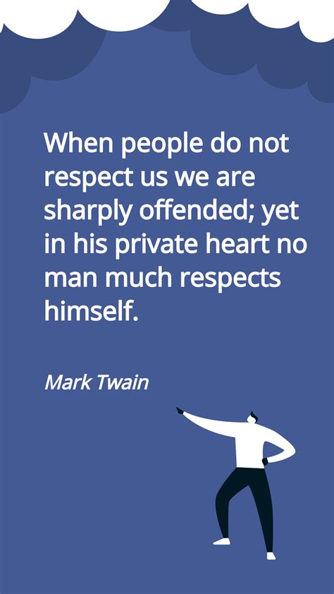 Mark Twain: On Respect and Self-Perception Quote Template