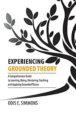 Buy Experiencing Grounded Theory: A Comprehensive Guide to Learning ...