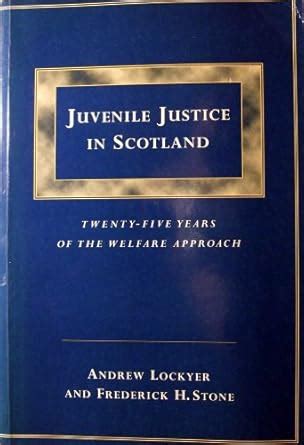 Buy Juvenile Justice in Scotland: Twenty-five Years of the Welfare ...