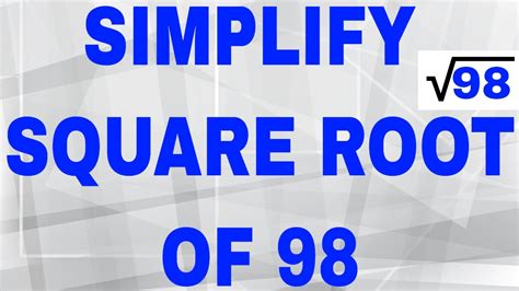 Simplify square root of 98 - YouTube