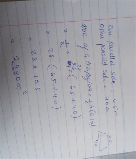 The parallel sides of trapezium are 65 and 40m its non parallel sides ...