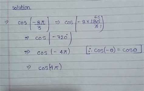 find the value of cos (-8pi/3) - Brainly.in