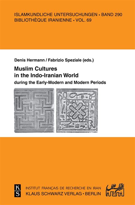 Muslim Cultures in the Indo-Iranian World during the Early-Modern and ...
