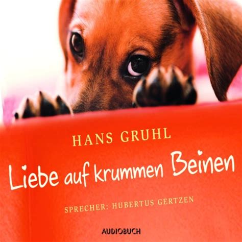 Liebe auf krummen Beinen (Audio Download): Hans Gruhl, Hubertus Gertzen ...