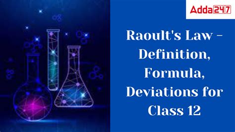 Raoult's Law- Definition, Formula, Deviations for Class 12