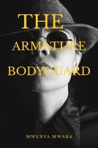 The Armature Bodyguard: Buy The Armature Bodyguard by Mwenya Mwaba at ...