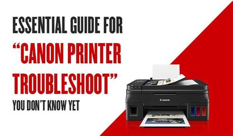 Essential Guide for “Canon Printer Troubleshoot” You Don’t Know Yet
