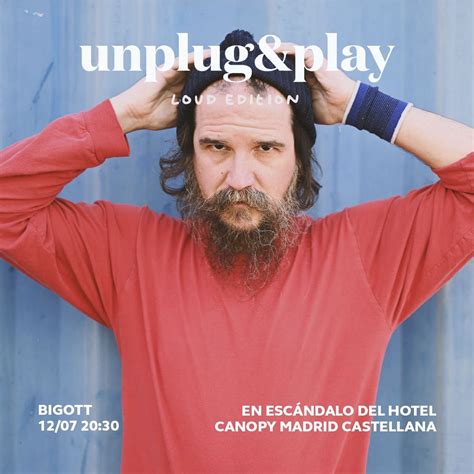 Unplug&Play Loud: concierto de Bigott, Hotel Canopy by Hilton Madrid ...