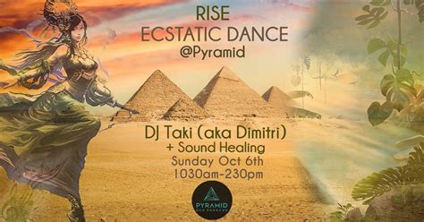 Rise ECSTATIC DANCE @ Pyramid with Taki Aka Dimitri, Pyramid Yoga ...