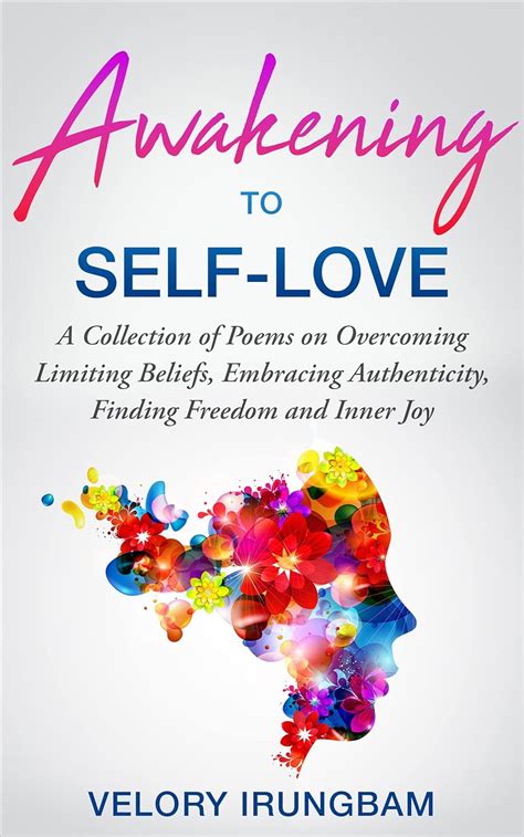 Awakening to Self-Love: A Collection of Poems on Overcoming Limiting ...