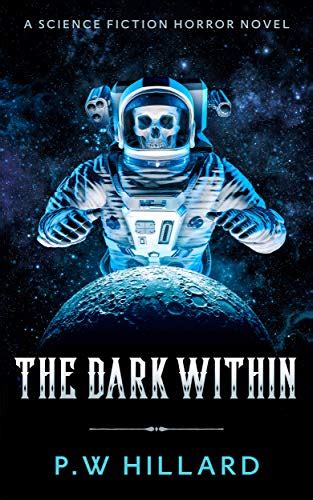 The Dark Within: A Science Fiction Horror Novel (Dark Galaxy Book 2 ...