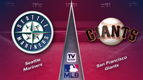 How to Watch Seattle Mariners vs. San Francisco Giants Live on Jul 5 ...