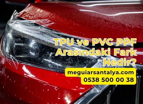 TPU ve PVC PPF Arasındaki Fark Nedir? | Meguiar's Antalya