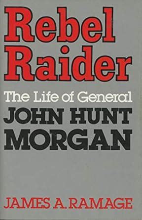 Buy Rebel Raider: Life of General John Hunt Morgan Book Online at Low ...
