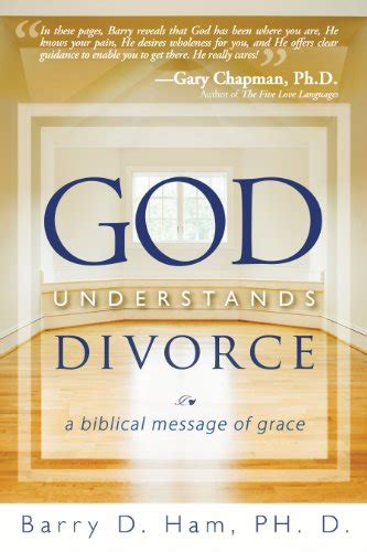God Understands Divorce: A Biblical Message of Grace eBook : Ham, Barry ...