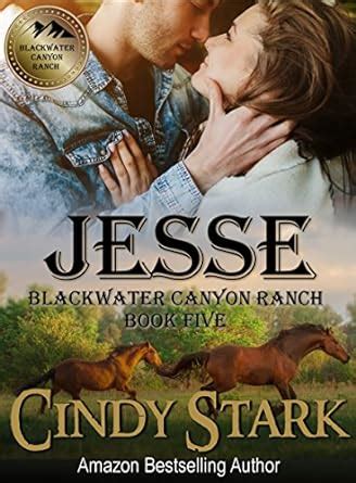 JESSE (Blackwater Canyon Ranch Book 5) eBook : Stark, Cindy: Amazon.in ...