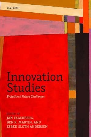 Innovation Studies: Evolution and Future Challenges : Martin, Ben R ...