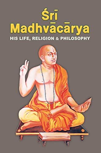 Sri Madhvacarya His Life Religion And Philosophy eBook : Swami ...