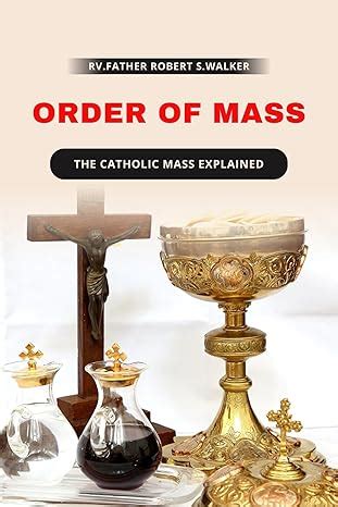 ORDER OF MASS: The Catholic mass explained (CATHOLIC PRAYER BOOKS ...