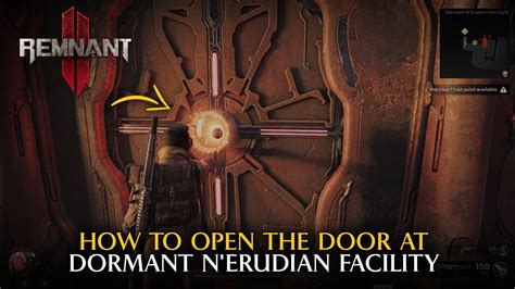How To Open The Door at Dormant N'Erudian Facility | Remnant 2 - YouTube