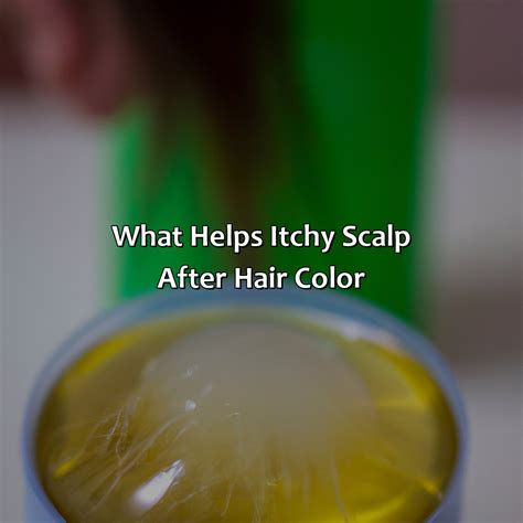 Itchy Scalp After Hair Color Treatment at Lois Toussaint blog