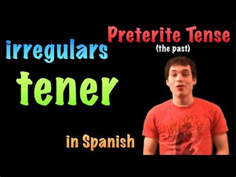 02 Spanish Lesson - Preterite - Irregulars - tener - YouTube