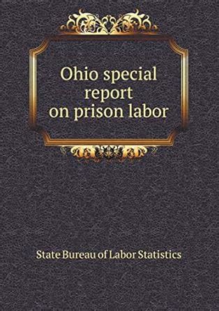 Ohio special report on prison labor : Statistics, State Bureau of Labor ...